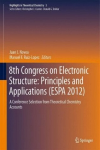 Kniha 8th Congress on Electronic Structure: Principles and Applications (ESPA 2012) Juan J. Novoa