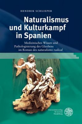 Buch Naturalismus und Kulturkampf in Spanien Hendrik Schlieper