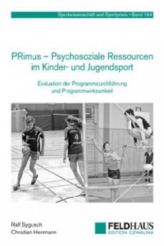 Книга PRimus - Psychosoziale Ressourcen im Kinder- und Jugendsport Ralf Sygusch