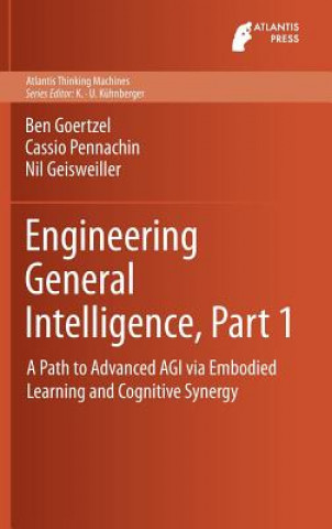 Könyv Engineering General Intelligence, Part 1 Ben Goertzel