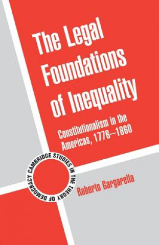 Könyv Legal Foundations of Inequality Roberto  Gargarella