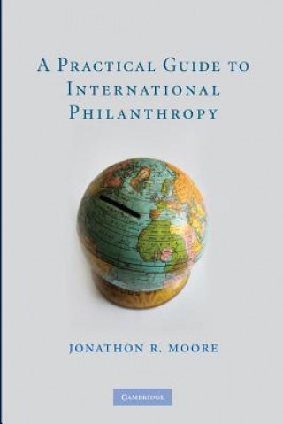 Книга Practical Guide to International Philanthropy Jonathon R. Moore