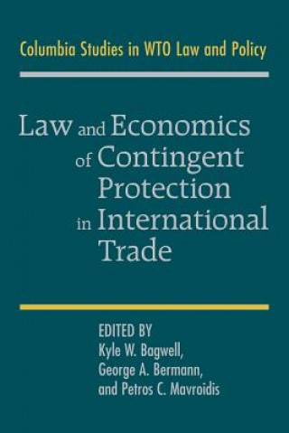 Kniha Law and Economics of Contingent Protection in International Trade Kyle W. Bagwell