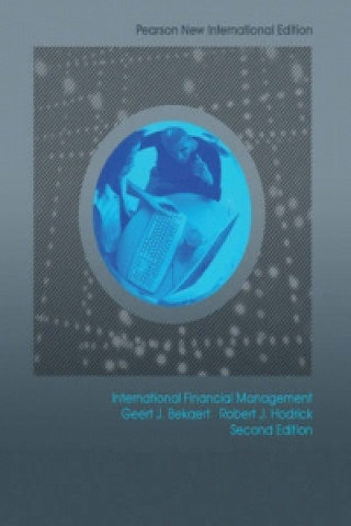 Kniha International Financial Management: Pearson New International Edition Geert Bekaert & Robert Hodrick