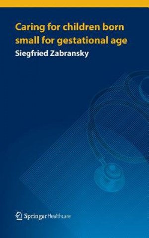 Kniha Caring for Children Born Small for Gestational Age Siegfried Zabransky