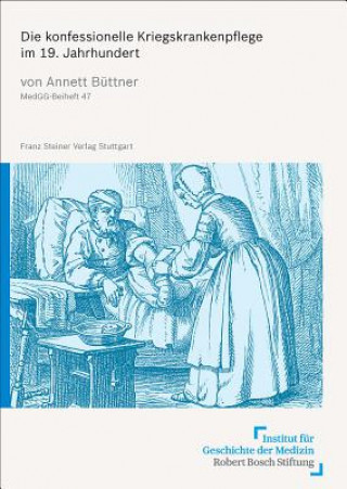 Kniha Die konfessionelle Kriegskrankenpflege im 19. Jahrhundert Annett Büttner