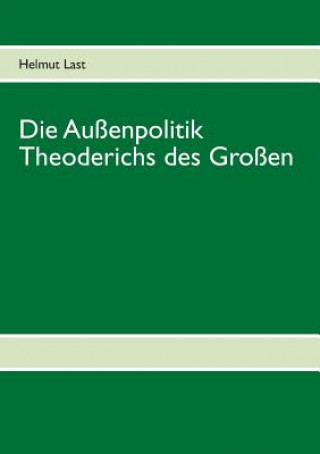 Kniha Aussenpolitik Theoderichs des Grossen Helmut Last