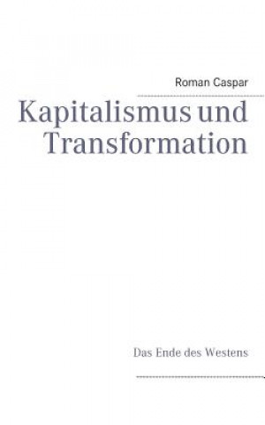 Kniha Kapitalismus und Transformation Roman Caspar