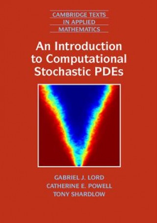 Książka Introduction to Computational Stochastic PDEs Gabriel Lord