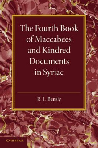 Kniha Fourth Book of Maccabees and Kindred Documents in Syriac R. L. Bensly