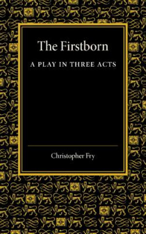 Carte Firstborn Christopher Fry