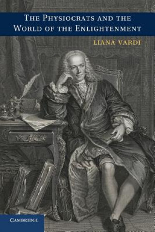 Kniha Physiocrats and the World of the Enlightenment Liana Vardi