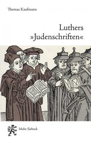 Carte Luthers "Judenschriften" Thomas Kaufmann