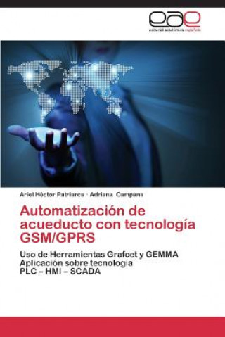 Könyv Automatizacion de acueducto con tecnologia GSM/GPRS Ariel Héctor Patriarca