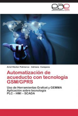 Knjiga Automatizacion de acueducto con tecnologia GSM/GPRS Ariel Héctor Patriarca