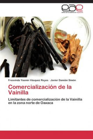 Kniha Comercializacion de la Vainilla Fresvinda Yasmin Vásquez Reyes