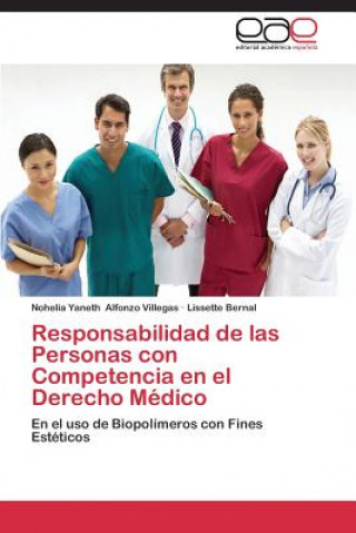 Kniha Responsabilidad de las Personas con Competencia en el Derecho Medico Nohelia Yaneth Alfonzo Villegas