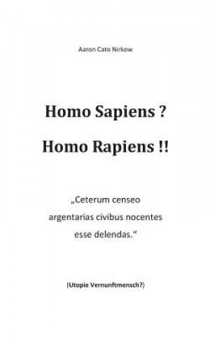 Książka Homo Sapiens? Homo Rapiens!! Aaron Cato Nirkow