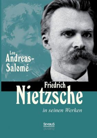 Könyv Friedrich Nietzsche in seinen Werken Lou Andreas-Salomé