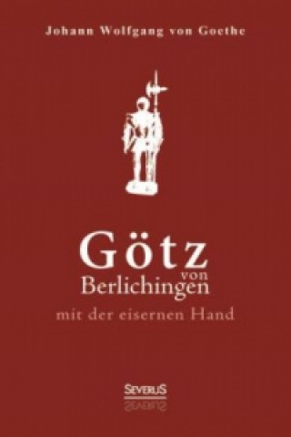 Carte Götz von Berlichingen mit der eisernen Hand Johann Wolfgang von Goethe
