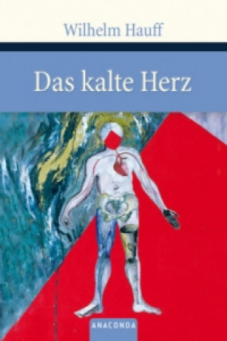 Книга Das kalte Herz. Die Geschichte von dem Gespensterschiff. Die Geschichte vom Kalif Storch Wilhelm Hauff