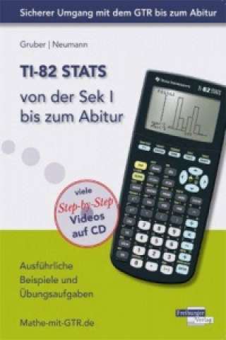 Könyv TI-82 STATS von der Sek I bis zum Abitur, m. CD-ROM Helmut Gruber