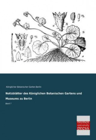 Carte Notizblätter des Königlichen Botanischen Gartens und Museums zu Berlin. Bd.7 