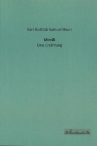 Könyv Mimili Karl Gottlob Samuel Heun