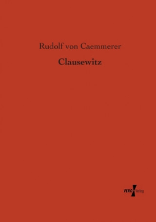Könyv Clausewitz Rudolf von Caemmerer