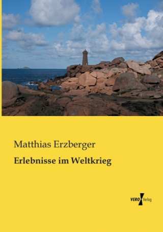 Carte Erlebnisse im Weltkrieg Matthias Erzberger