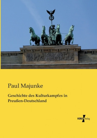 Carte Geschichte des Kulturkampfes in Preussen-Deutschland Paul Majunke