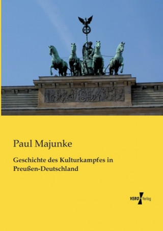 Livre Geschichte des Kulturkampfes in Preussen-Deutschland Paul Majunke