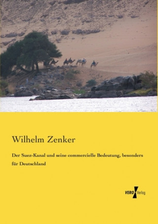 Kniha Suez-Kanal und seine commercielle Bedeutung, besonders fur Deutschland Wilhelm Zenker