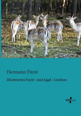Kniha Illustriertes Forst - und Jagd - Lexikon Hermann Fürst