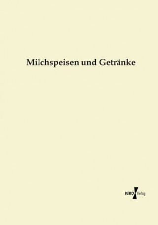 Kniha Milchspeisen und Getranke nonymus