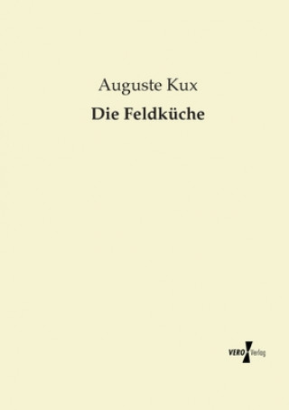 Buch Feldkuche Auguste Kux