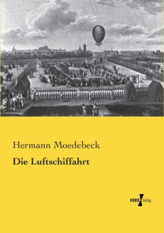Könyv Luftschiffahrt Hermann Moedebeck