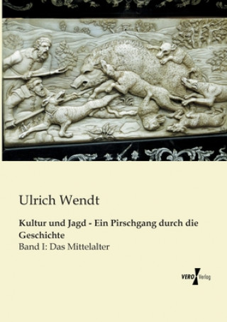 Carte Kultur und Jagd - Ein Pirschgang durch die Geschichte Ulrich Wendt