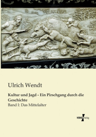 Livre Kultur und Jagd - Ein Pirschgang durch die Geschichte Ulrich Wendt