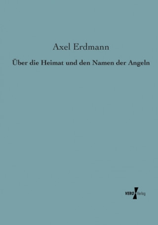 Książka UEber die Heimat und den Namen der Angeln Axel Erdmann