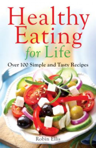 Книга Healthy Eating for Life Robin Ellis