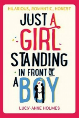 Libro Just a Girl, Standing in Front of a Boy Lucy-Anne Holmes