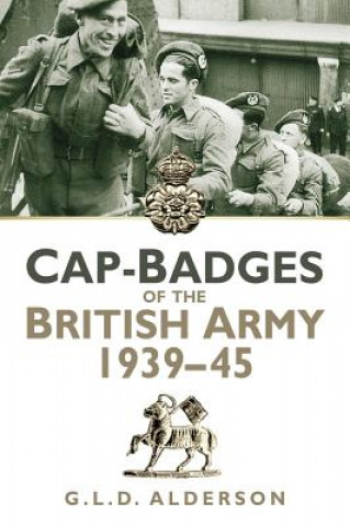 Könyv Cap-Badges of the British Army 1939-45 G L D Alderson