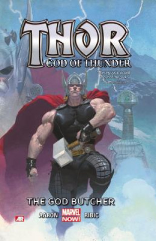 Könyv Thor: God Of Thunder Volume 1: The God Butcher (marvel Now) Jason Aaron & Esad Ribic