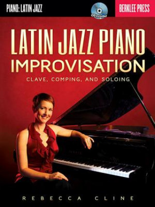 Книга Latin Jazz Piano Improvisation Rebecca Cline