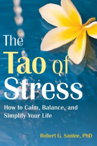 Kniha Tao of Stress Robert G Santee PhD