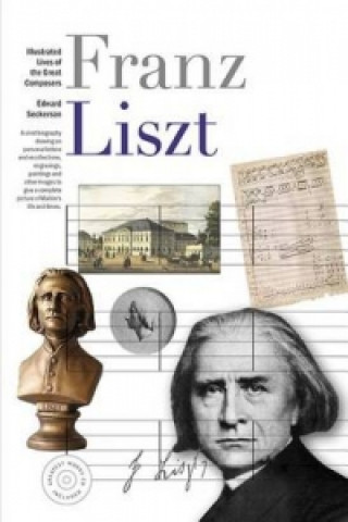 Carte Illustrated Lives of Great Composers: Liszt Bryce Morrison