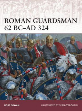 Kniha Roman Guardsman 62 BC-AD 324 Ross Cowan