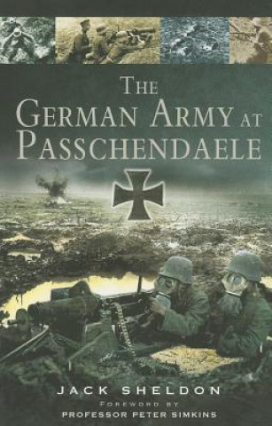 Könyv German Army at Passchendaele Jack Sheldon