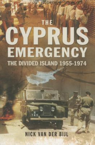 Książka Cyprus Emergency: The Divided Island 1955-1974 Nick van der Bijl